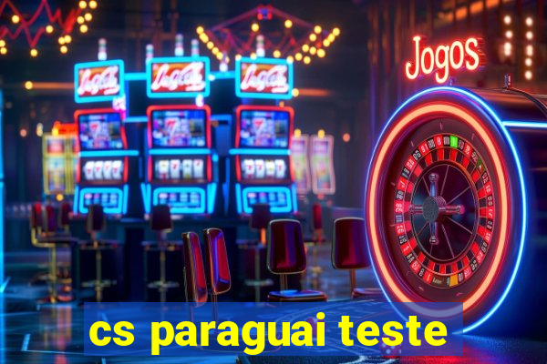 cs paraguai teste